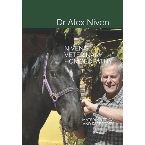 Niven's Veterinary Homoeopathy: Materia Medican and Repertory