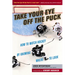 Take Your Eye Off the Puck: How to Watch Hockey by Knowing Where to Look