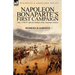 Napoleon Bonaparte's First Campaign: Italy 1796-97 and the Defeat of the Austrian Armies