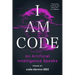 I Am Code: An Artificial Intelligence Speaks: Poems