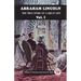 Abraham Lincoln The True Story Of A Great Life Vol. I
