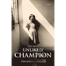 The Most Unlikely Champion: A Memoir