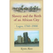 Slavery and the Birth of an African City: Lagos, 1760a 1900
