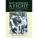 Not without a Fight: The Story of a Polish Jew's Resistance
