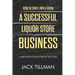 How to Start, Run & Grow a Successful Liquor Store Business: A Million Dollar Startup Guide to Success