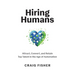 Hiring Humans: Attract, Convert, and Retain Top Talent in the Age of Automation