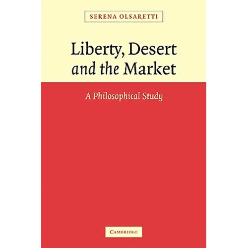 Liberty, Desert and the Market: A Philosophical Study