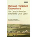 Russian-Turkmen Encounters: The Caspian Frontier Before the Great Game