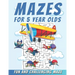Mazes For 5 Year Olds: Maze Activity Book, Fun and Challenging Maze and Problem-Solving