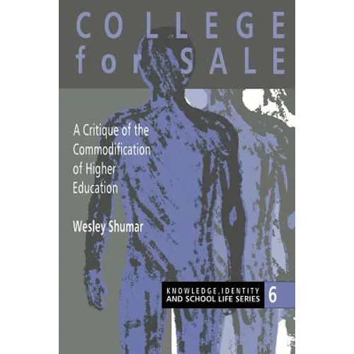 College For Sale: A Critique of the Commodification of Higher Education