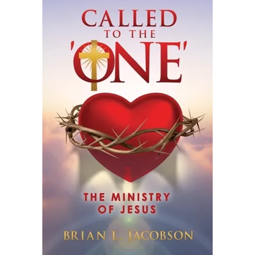 Called to the 'ONE': The Ministry of Jesus