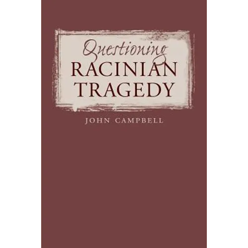 Questioning Racinian Tragedy