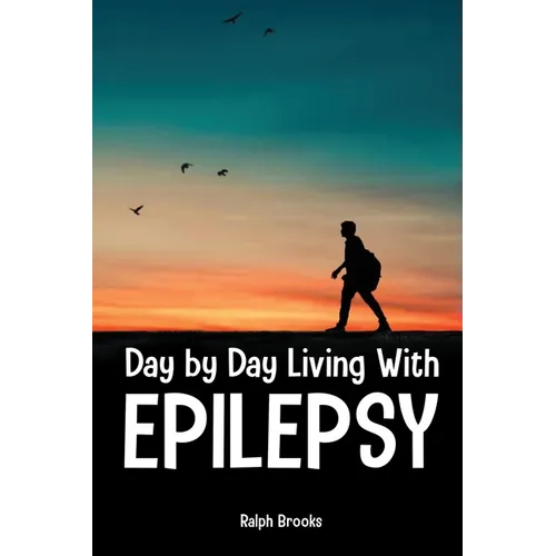 Day by Day Living with Epilepsy