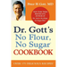 Dr. Gott's No Flour, No Sugar(tm) Cookbook