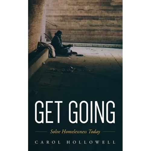 Get Going: Solve Homelessness Today