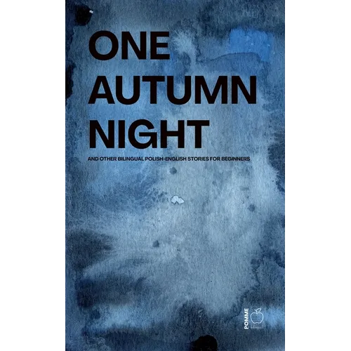 One Autumn Night And Other Bilingual Polish-English Stories For Beginners