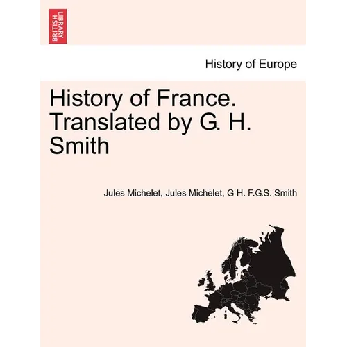 History of France. Translated by G. H. Smith