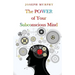 The Power Of Your Subconscious Mind