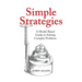 Simple Strategies: A Model-Based Guide to Solving Complex Problems