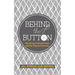 Behind the Button