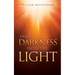 From Darkness Into The Light!