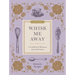 Whisk Me Away: A Cookbook of Romance and Celebrations