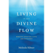 Living in the Divine Flow: Monthly Spiritual Gifts and Blessings