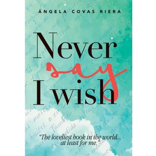 Never say I whish