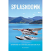 Splashdown: Adventures of a New Zealand Seaplane Pilot