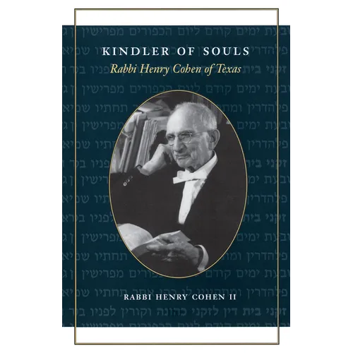 Kindler of Souls: Rabbi Henry Cohen of Texas