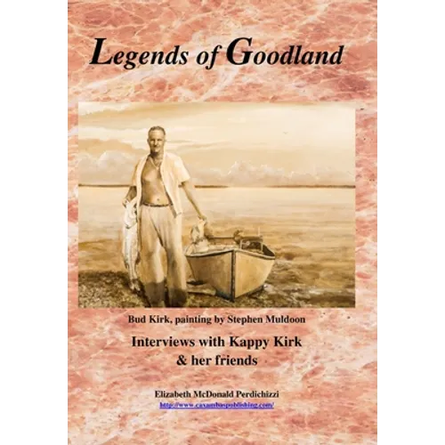 Legends of Goodland: Interviews with Kappy Kirk & her friends