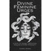 Divine Feminine Urges: A Path to Divine Femininity, Healing & Sexual Liberation
