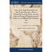 Letters of the Right Honourable Lady Mary Wortley Montague. Written During her Travels in Europe, Asia and Africa, to Persons of Distinction, men of L