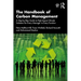 The Handbook of Carbon Management: A Step-By-Step Guide to High-Impact Climate Solutions for Every Manager in Every Function
