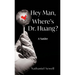 Hey Man, Where's Dr. Huang?