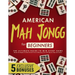 American Mah Jongg for Beginners: The Ultimate Guide to Win Every Game - Master Strategies & Unlock Secret Tricks to Become a Pro with Step by Step In