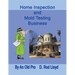 Home Inspection and Mold Testing Business