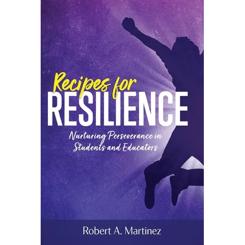 Recipes for Resilience: Nurturing Perseverance in Students and Educators
