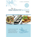 The MediterrAsian Way: A cookbook and guide to health, weight loss and longevity, combining the best features of Mediterranean and Asian diet