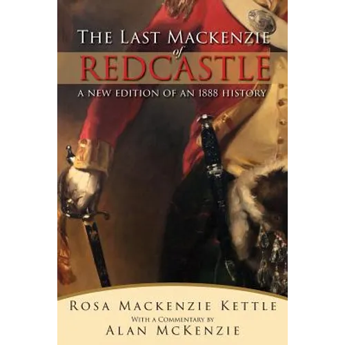 The Last Mackenzie of Redcastle: With Commentary
