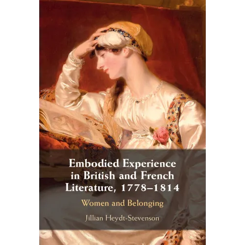 Embodied Experience in British and French Literature, 1778-1814