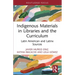 Indigenous Materials in Libraries and the Curriculum: Latin American and Latinx Sources