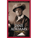 Jane Addams: A Biography