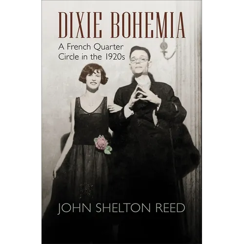 Dixie Bohemia: A French Quarter Circle in the 1920s