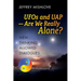 UFOs and UAP: Are we Really Alone?