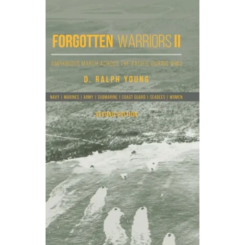 Forgotten Warriors Ii: Amphibious March Across the Pacific During Wwii