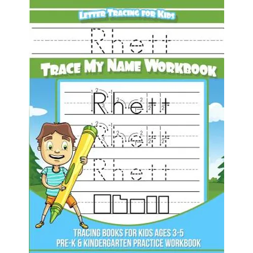 Rhett Letter Tracing for Kids Trace my Name Workbook: Tracing Books for Kids ages 3 - 5 Pre-K & Kindergarten Practice Workbook