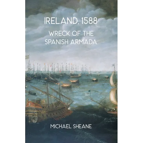 Ireland, 1588: Wreck of the Spanish Armada