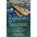 A Warrior's Sky: Two Accounts of Aerial Combat During the First World War in Europe by American Pilots-High Adventure by James Norman Hall & War Birds