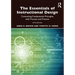 The Essentials of Instructional Design: Connecting Fundamental Principles with Process and Practice